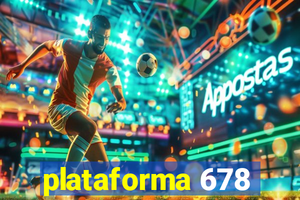 plataforma 678